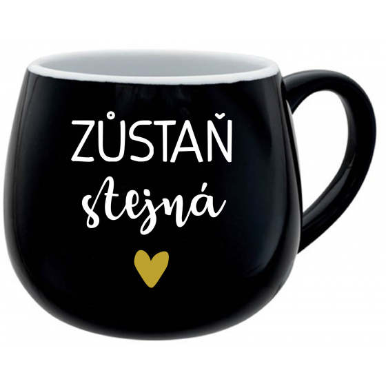 ZŮSTAŇ STEJNÁ - černý keramický hrníček 300 ml