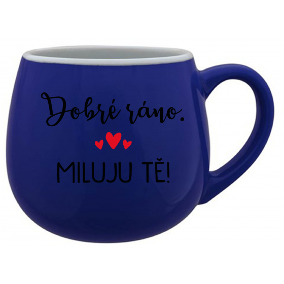 DOBRÉ RÁNO. MILUJU TĚ! - modrý keramický hrníček 300 ml