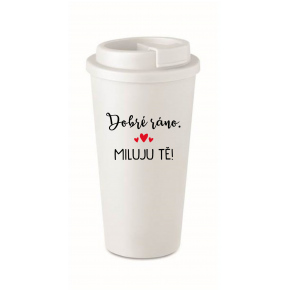 DOBRÉ RÁNO. MILUJU TĚ! - bílý termohrnek 475 ml