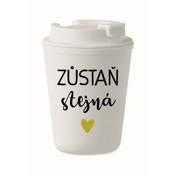 ZŮSTAŇ STEJNÁ - bílý termohrnek 300 ml