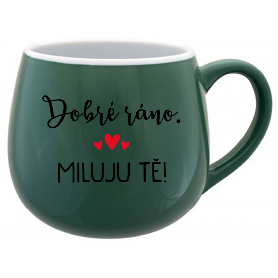 DOBRÉ RÁNO. MILUJU TĚ! - zelený keramický hrníček 300 ml